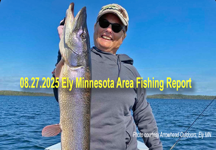 image links to fishing report from the Ely Min nesota region preapred by arrowhead outdoors